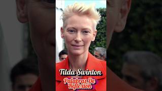 Tilda Swinton - Palabras de Reflexión #actriz #actress #hollywood #avatar #film #britanica