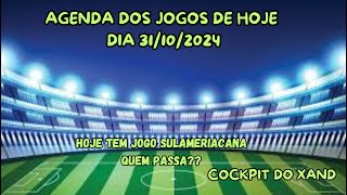 AGENDINHA DE JOGOS DE HOJE - QUINTA-FEIRA - DIA 31/10/2024