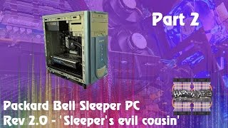 Packard Bell Sleeper PC - Rev 2.0 - Part 2 - Final Build