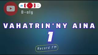 VAHATRIN'NY AINA 1 (Tantara lava Record FM)