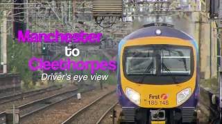 Manchester to Cleethorpes Driver's eye view PREVIEW