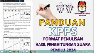 FORMAT PENULISAN HASIL PENGHITUNGAN SUARA PEMILU 2024 -  PANDUAN #KPPS #pemilu2024