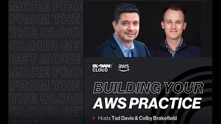 Get MORE from the Cloud EP 1: BUILD, SCALE, AND MAXIMIZE YOUR AWS CLOUD PRACTICE