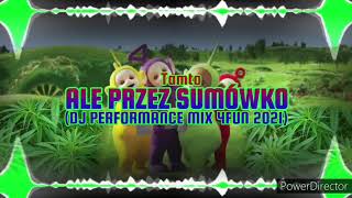 Tamto-Ale przez Sumówko (DJ PERFORMANCE MIX 4FUN 2021)