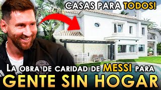 🇦🇷¡ÚLTIMA HORA! LEO MESSI COMPRA Una CASA A Los SIN TECHO De ROSARIO ARGENTINA🇦🇷