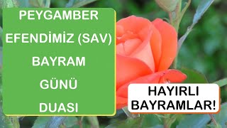 Peygamber Efendimizin (Sav) Bayramda Yapmış Olduğu Duası - Hayırlı Bayramlar