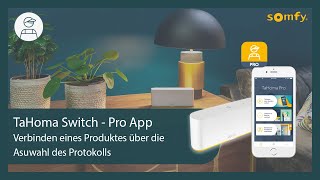 TaHoma Switch Pro App - Produkte hinzufügen über die Auswahl des Protokolls | Somfy