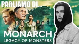 Parliamo di... Monarch: Legacy of Monsters