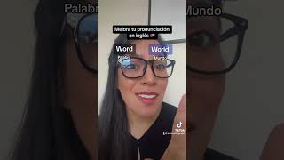 Cómo pronunciar world y word en inglés #english #ingles #aprenderingles #idiomas