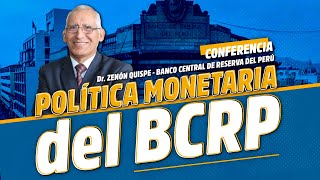 La Política Monetaria del Banco Central de Reserva del Perú por Zenón Quispe