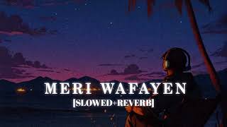 Meri Wafayen Yaad Karoge Lofi  [Slowed Reverb] - || Kumar_MT 🎧