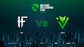 HF vs IVY, Лига Ставок D2CL Season 17, bo3, game 2 [Mortalles]