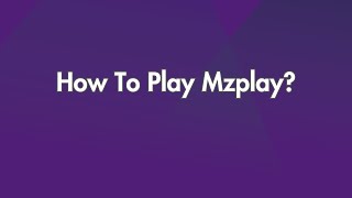 How To Play Mzplay?