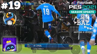 Leg 1 | Perempat Final | Menang Di Kandang Lawan | Become A Legend | PES 2021 | Android Gameplay #19