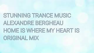 Alexandre Bergheau - Home Is Where My Heart Is (Original Mix)