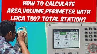 How calculate Area , Volume, Perimeter with Leica TS07