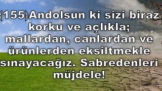 Andolsun Sizi Biraz Korku ve Açlıkla; Mallardan, Canlardan, Ürünlerden Eksiltmekle Sınayacağız!