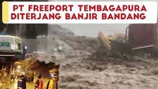 PT Freeport Tembagapura Papua di Terjang Banjir Bandang