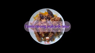 Tumis terong orak arik telur ayam