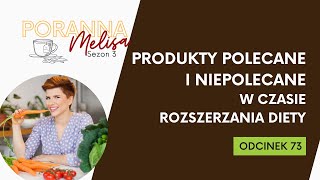 Wieczorna #PorannaMelisa 73: Produkty polecane i niepolecane w czasie rozszerzania diety