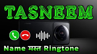 Mr Tasneem please pickup the phone | Tasneem name ringtone | Tasneem naam ki ringtone