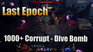 LAST EPOCH / 1000+ CORRUPT DIVE BOMB DODGE BUILD GUIDE