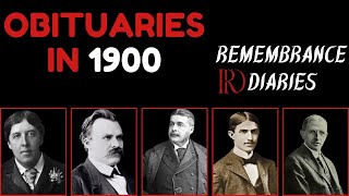 Obituaries in 1900-Famous Celebrities/personalities we've Lost in 1900-EP 1-Remembrance Diaries