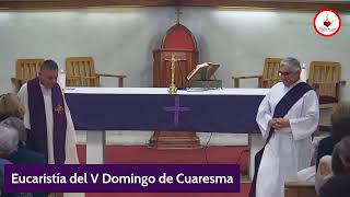 Eucaristía del V Domingo de Cuaresma