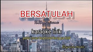 BERSATULAH.H.RHOMA IRAMA KARAOKE LIRIK PERSI COVER STYLE KORG PA 600 @//REYVANS MUSIC