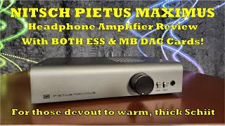 Nitsch Pietus Maximus Headphone Amp Review - Religiously Warm, Thick, Smooth, Refined