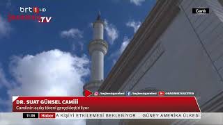 #Canlı │DR. SUAT GÜNSEL CAMİİ TÖRENLE AÇILIYOR