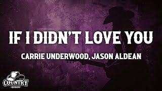 Carrie Underwood & Jason Aldean - If I Didn’t Love You (Lyrics)