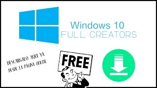 Windows 10 Full Creators [AQUÍ DESCARGA]