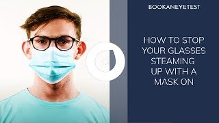 How to stop your glasses from fogging up while wearing a face mask? | Book an eye test |