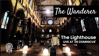 The Wanderer - The Lighthouse (live at De Dominicus)