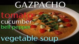 Best Gazpacho - Veggie Soup