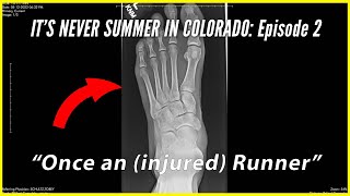 Once a (Injured) Runner | It's Never Summer in Colorado Ep. 2 | "Training" for Never Summer 100K