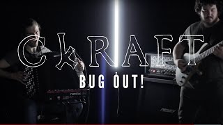 CKRAFT - Bug Out