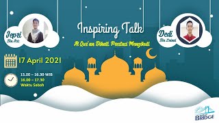 INSPIRING TALKS  "Al-Qur'an di Hati, Prestasi Mengikuti"