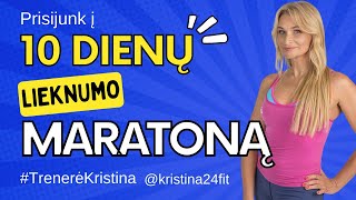 Prisijunk į 10 dienų Lieknumo maratoną!