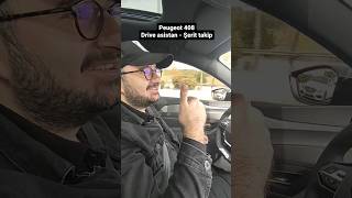 Peugeot 408 2023 model drive asistan şerit takip hız sabitleyici ile yol gidişini test ettik