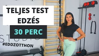 30 PERCES TELJES TEST EDZÉS / OTTHON, ESZKÖZÖK NÉLKÜL / KOLOSZÁR ENIKŐ