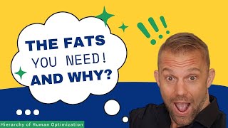 The fats YOU NEED...and why?