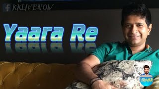 Yaara Re By KK