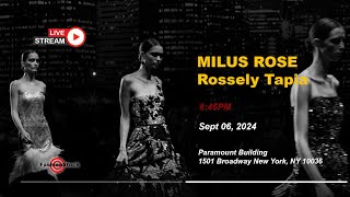 MILUS ROSE | Rossely Tapia Runway Shows Live from NYFW SS 2025 - Sept 06