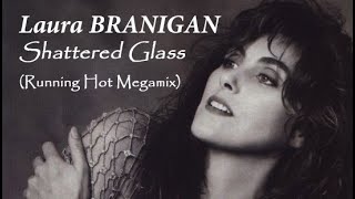 Laura Branigan - Shattered Glass (Running Hot Megamix)