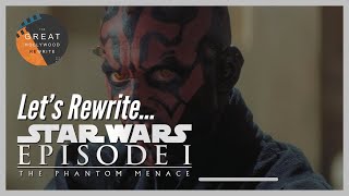 Fixing The Phantom Menace | The Great Hollywood Rewrite Podcast