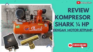 Review KOMPRESOR SHARK 1/4 HP dengan penggerak motor JETPUMP || modif kompresor shark mesin jetpump