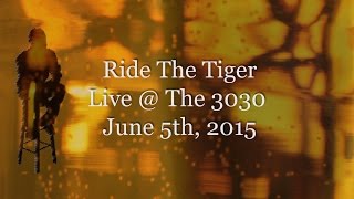 Ride The Tiger, Live @ 3030 June52015