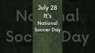 July 28 National Soccer Day #july #shorts